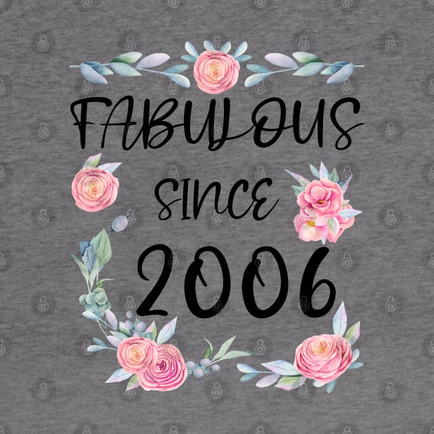 Women 15 Years Old Fabulous Since 2006 Flowers by artbypond